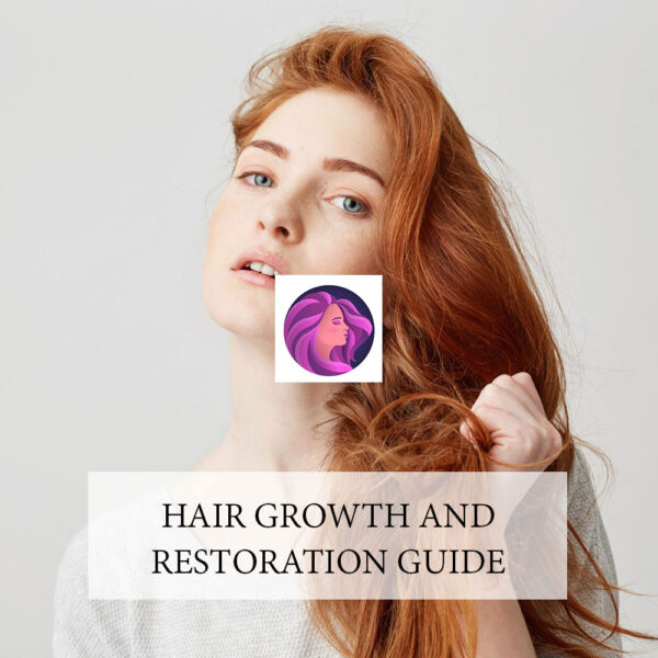 Hair Growth and Restoration Guide