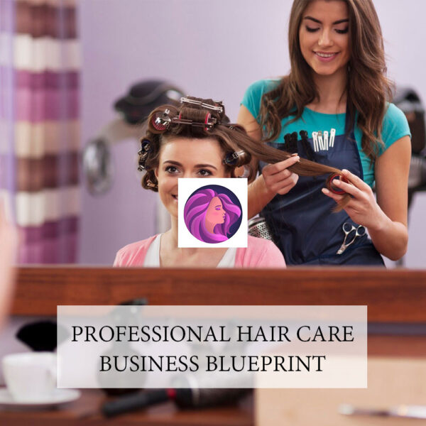 Professional Hair Care Business Blueprint